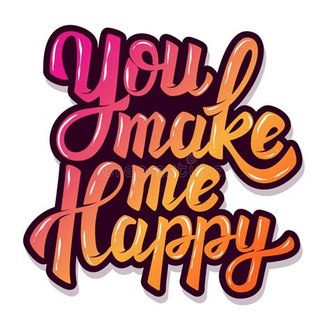 You Make Me Happy Hand Drawn Lettering Phrase Isolated On White Stock