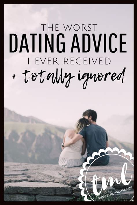 The Worst Dating Advice I Ever Received Totally Ignored Dating