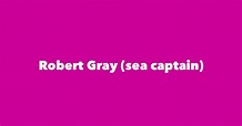 Robert Gray (sea captain) - Spouse, Children, Birthday & More