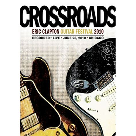 Eric Clapton Crossroads Guitar Festival 2010 Dvd