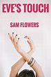 Eve's Touch (ebook), Sam Flowers | 9781370615414 | Boeken | bol.com