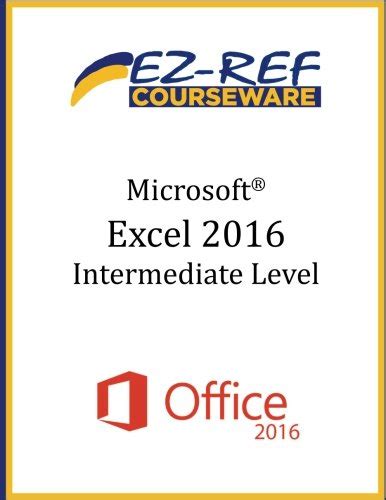 Microsoft Excel 2016 Intermediate Instructor Guide By Ez Ref