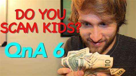 Do You Scam Kids Qna 6 Youtube