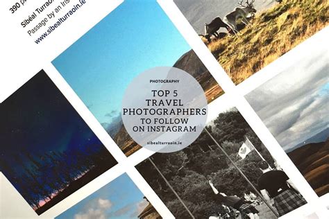 Top 5 Travel Photographers To Follow On Instagram Sibeal Turraoin