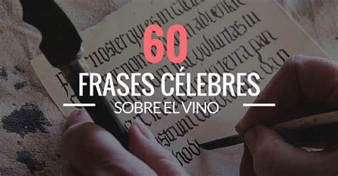 60 Frases Célebres Sobre El Vino Aprende De Vinos