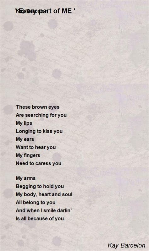 Every Part Of Me Every Part Of Me Poem By Kay Barcelon