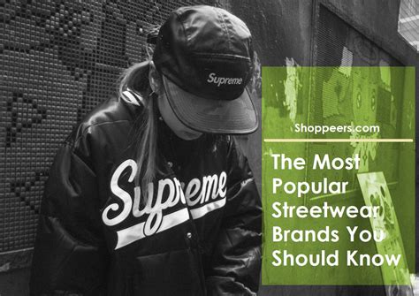 The Most Popular Streetwear Brands You Should Know Shoppeers