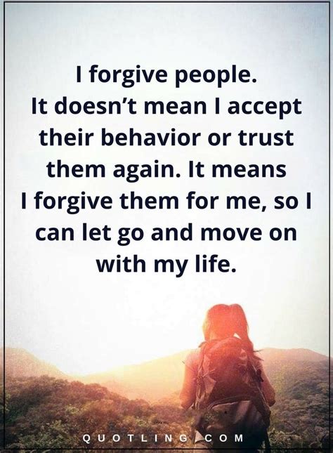 I Forgive People It Doesnt Mean I Accept Their Behavior Or Trust Them Again It Means I