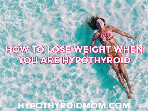 How To Lose Weight When You Are Hypothyroid Hypothyroid Mom