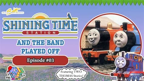 Shining Time Station And The Band Played Off Episode 03 Youtube