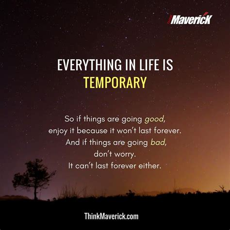 Everything In Life Is Temporary And Ever Changing Our Very Lives Are