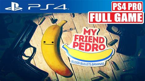My Friend Pedro Full Game Ps4 Pro Gameplay Youtube