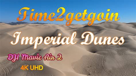 Visiting The Imperial Sand Dunes YouTube