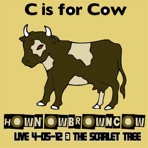 C Is For Cow How Now Brown Cow Donovan Pfeifer