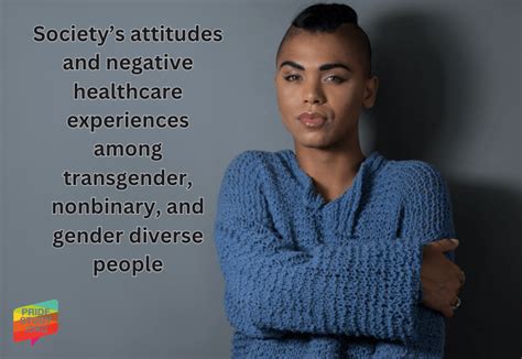 society s attitudes and negative healthcare experiences among transgender nonbinary and gender
