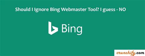 Should I Ignore Bing Webmaster Tool I Guess No Worth Using It For