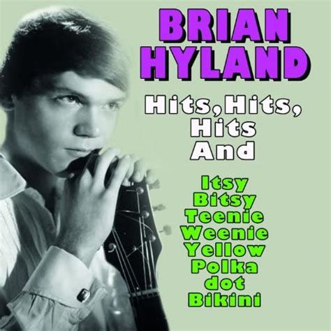 Brian Hyland Hits Hits Hits And Itsy Bitsy Teenie Weenie Yellow Polka Dot Bikini By Brian