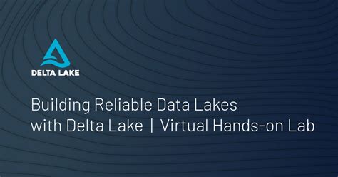 Building Reliable Data Lakes with Delta Lake | Virtual Hands-on Lab ...