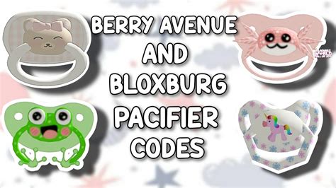 Pacifier Codes For Berry Avenue Bloxburg And All Roblox Games That