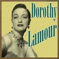 Dorothy Lamour, Dorothy Lamour | Vintage Music