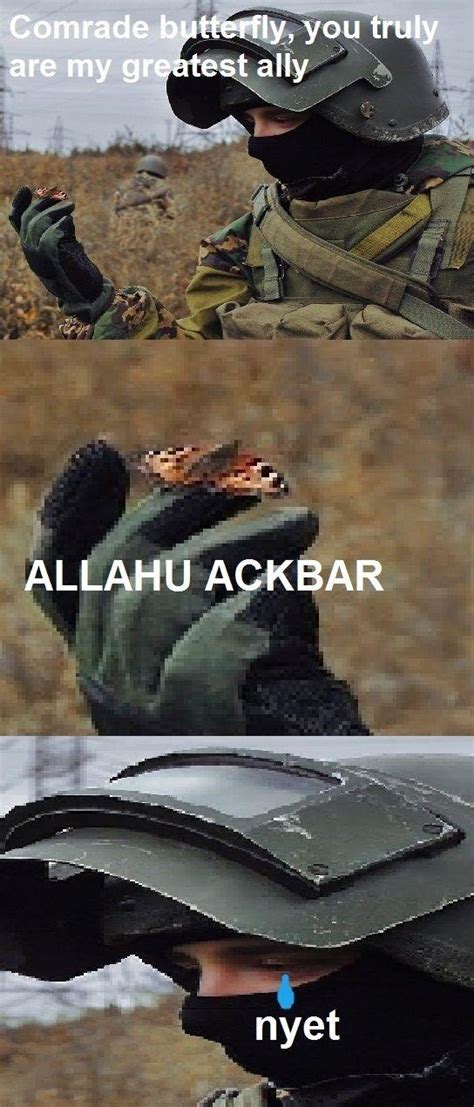 To upload your own template, visit the meme generator and click upload your own image. Comrade Butterfly | Allahu Akbar | Know Your Meme