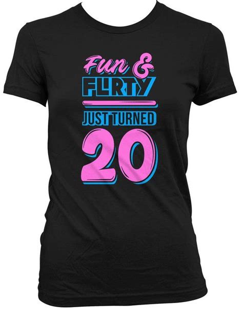 Looking for the best 20th birthday ideas? 20th Birthday Gifts For Women Birthday Presents For Her 20th Birthday T Shirt Fun And Flirty ...