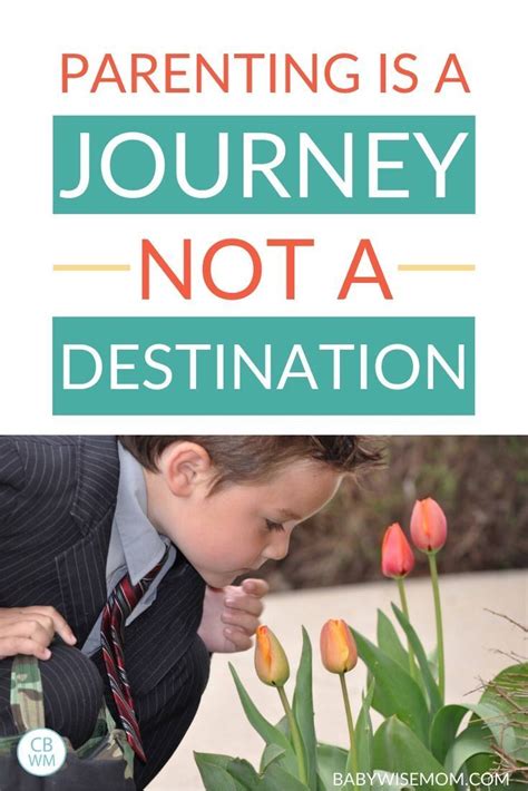 Parenting Is A Journey Not A Destination Babywise Mom Parenting