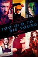 Too Old to Die Young - Cast | IMDbPro