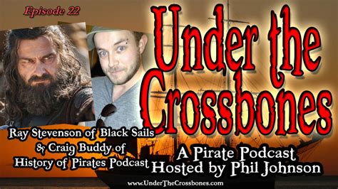 utc 022 ray stevenson of black sails and craig buddy of history of pirates podcast under the