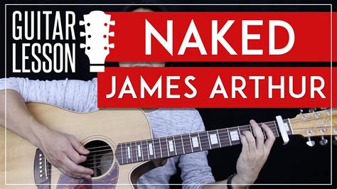 Naked Guitar Tutorial James Arthur Guitar Lesson Chords Guitar