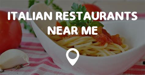 We offer authentic italian dishes, pastas, grilling & desserts. ITALIAN RESTAURANTS NEAR ME - Points Near Me