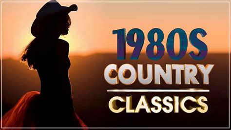 Top 100 Classic Country Songs Of 80s Greatest Old Country Music Of