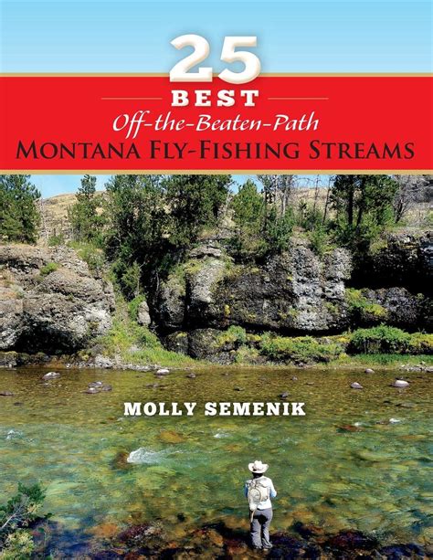 25 Best Off The Beaten Path Montana Fly Fishing Streams Ask About Fly