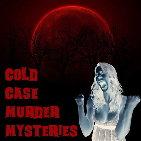 Cold Case Murder Mysteries Podcast Podtail