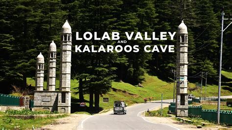 Lolab Valley And The Mysterious Kalaroos Caves Kupwara Unexplored