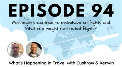Episode 94 People Continue Behaving Badly On Planes What Is A Weight