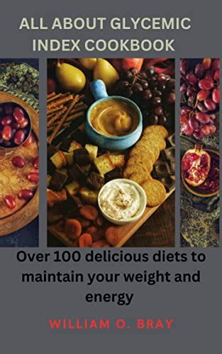 All About Glycemic Index Cookbook Over 100 Delicious Diets To