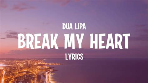 Dua Lipa Break My Heart Lyrics Youtube