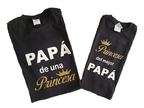 Playeras Dúo Papá E Hija Papá De Una Princesa Envío Gratis