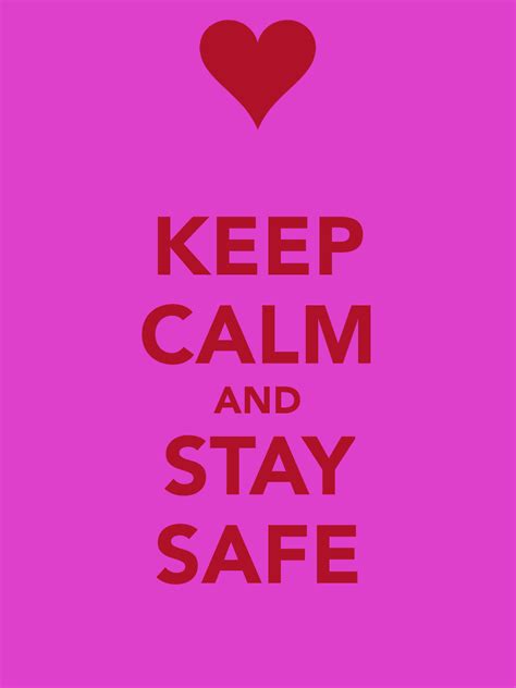 Pin By On Keep Calm Safe Quotes Calm Keep Calm