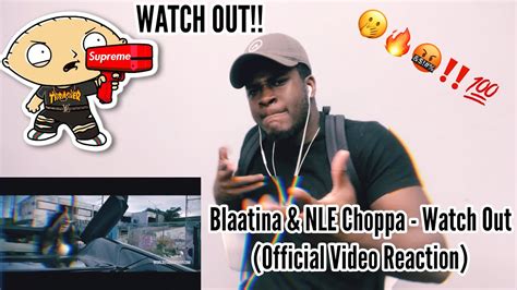 Watch Out Blaatina And Nle Choppa Watch Out Official Video Reaction