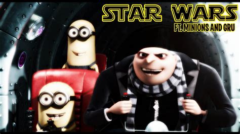 Star Wars Episode Vii Ft Despicable Me Minions And Gru Youtube