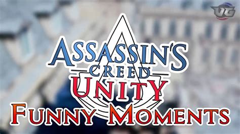 Assassin S Creed Unity FUNNY MOMENTS 2 YouTube