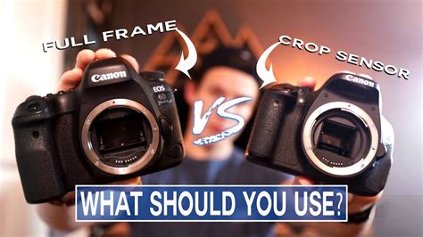 Crop Sensor Vs Full Frame What S The Difference And Why It Matters Youtube