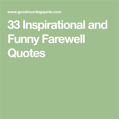 Discover and share inspirational quotes for co workers. 33 Inspirational and Funny Farewell Quotes | Farewell ...