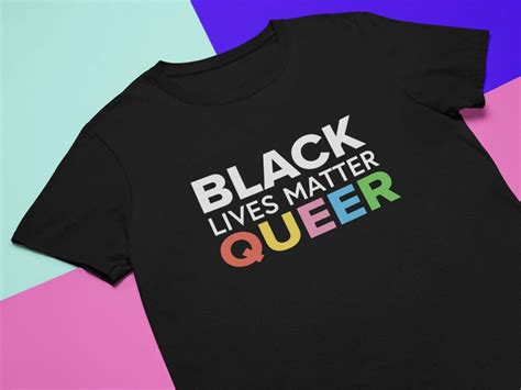 Black Queer Lives Matter T Shirt Blm Queer Shirt Pride Gay Etsy