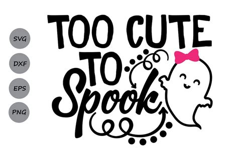 too cute to spook svg halloween svg ghost svg spooky svg