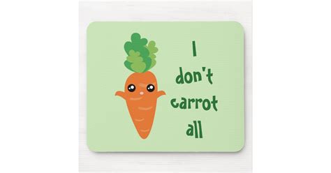 Funny I Dont Carrot All Food Pun Humour Cartoon Mouse Mat Zazzle