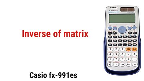 Inverse of a matrix calculation using calculator - YouTube