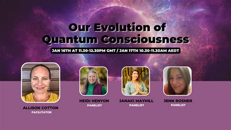 5 Our Evolution Of Quantum Consciousnessjan 16th1130am Gmt Our